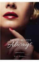 Do You Believe in Always