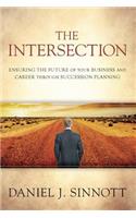 The Intersection- Ensuring the Future of Your Business and Career Through Succession Planning