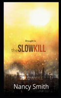 Slow Kill