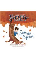 Jimmy Meets Sam the Squirrel