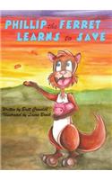 Phillip the Ferret Learns to Save