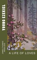 Young Ezekiel: A Life of Loves