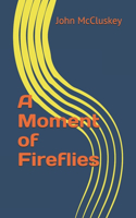 Moment of Fireflies