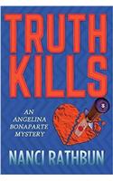 Truth Kills: An Angelina Bonaparte Mystery