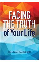 Facing the Truth of Your Life