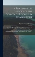 A Biographical History of the County of Litchfield, Connecticut