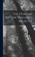 The Humane Review, Volume 1, issues 1-4