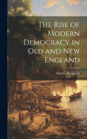 Rise of Modern Democracy in Old and New England