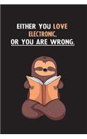 Either You Love Electronic, Or You Are Wrong.: Yearly Home Family Planner with Philoslothical Sloth Help