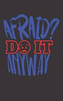 Afraid Do It Anyway
