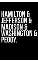 Hamilton & Jefferson & Madison & Washington & Peggy.