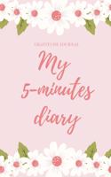 My 5-Minutes Diary Gratitude Journal