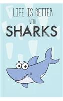 Life Is Better With Sharks