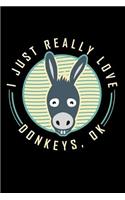 I Just Really Love Donkeys, Ok?
