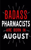 Badass Pharmacists Are Born In August