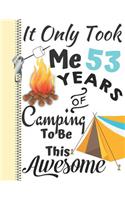 It Only Took Me 53 Years of Camping to Be This Awesome: Summer Adventures Camping Season Diary Gift for Campers or Journal Writing by the Bonfire