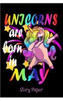 Unicorns Are Born In May Story Paper