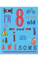I'm 8 Eight Years Old and I Am Awesome