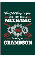 The only thing I love more than being a Mechanic is being a Grandson