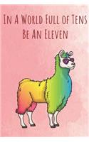 In A World Full of Tens Be An Eleven