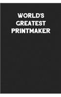 World's Greatest Printmaker