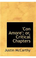 Con Amore'; Or, Critical Chapters: (English)