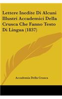 Lettere Inedite Di Alcuni Illustri Accademici Della Crusca Che Fanno Testo Di Lingua (1837)