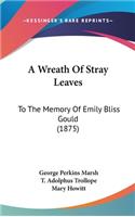 A Wreath Of Stray Leaves