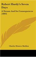 Robert Hardy's Seven Days: A Dream And Its Consequences (1893)