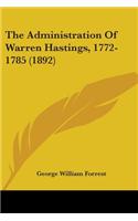 The Administration Of Warren Hastings, 1772-1785 (1892)
