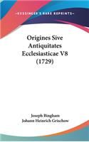 Origines Sive Antiquitates Ecclesiasticae V8 (1729)