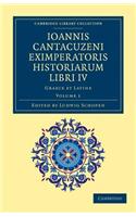 Ioannis Cantacuzeni Eximperatoris historiarum Libri IV
