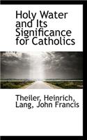 Holy Water and Its Significance for Catholics