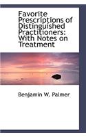 Favorite Prescriptions of Distinguished Practitioners: With Notes on Treatment: With Notes on Treatment