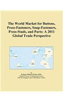 The World Market for Buttons, Press-Fasteners, Snap-Fasteners, Press-Studs, and Parts