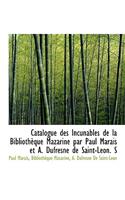 Catalogue Des Incunables de La Biblioth Que Mazarine Par Paul Marais Et A. DuFresne de Saint-L On. S
