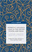 Domestic Violence Laws in the United States and India: A Systematic Comparison of Backgrounds and Implications