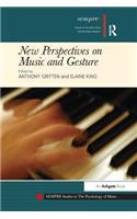 New Perspectives on Music and Gesture