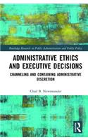 Administrative Ethics and Executive Decisions