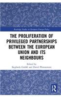 The Proliferation of Privileged Partnerships between the European Union and its Neighbours