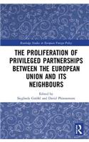 Proliferation of Privileged Partnerships Between the European Union and Its Neighbours