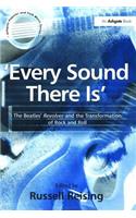 'Every Sound There Is': The Beatles' Revolver and the Transformation of Rock and Roll