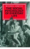 The Social Psychology of Everyday Life