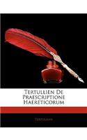 Tertullien de Praescriptione Haereticorum