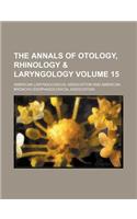 The Annals of Otology, Rhinology & Laryngology Volume 15