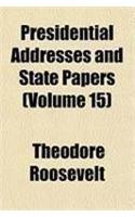 Presidential Addresses and State Papers (Volume 15)