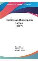 Hunting and Shooting in Ceylon (1907)