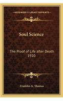 Soul Science: The Proof of Life After Death 1920