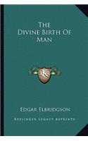 The Divine Birth Of Man: (English)