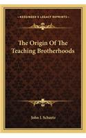 The Origin Of The Teaching Brotherhoods
